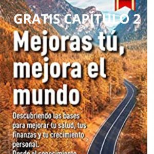 REGALO DE MI LIBRO \»MEJORAS TÚ, MEJORA EL MUNDO\» Capítulo 2